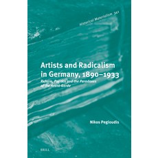(英文圖書) Artists and Radicalism in Germany 1890-1933: Reform Politics and the Paradoxe... 精裝版, Brill, 英文