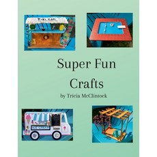 (英文圖書) Super Fun Crafts: Originally Designed & Carefully Crafted Projects 平裝版, Lulu.com, 英文