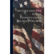 (英文圖書) Muster and pay Rolls Pennsylvania Militia. 1790-1800; Volume 1 精裝版, Legare Street Press, 英文