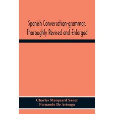 Spanish Conversation-Grammar Thoroughly Revised And Enlarged 平裝版, Alpha Edition, 英語
