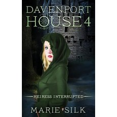 (英文圖書)Davenport House 4: Heiress Interrupted 平裝版, Marie Silk Publishing, 英文