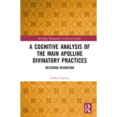 (英文圖書) A Cognitive Analysis of the Main Apolline Divinatory Practices: Decoding Divination 精裝版, Routledge, 英文
