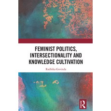 (英文圖書) Feminist Politics Intersectionality and Knowledge Cultivation 精裝版, Routledge India, 英文