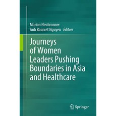 (英文圖書) Journeys of Women Leaders Pushing Boundaries in Asia and Healthcare 平裝版, Springer, 英文