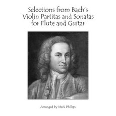 (英文圖書) Selections from Bach's Violin Partitas and Sonatas for Flute and Guitar 平裝版, Independently Published, 英文