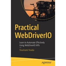 Practical Webdriverio: Learn to Automate Effectively Using Webdriverio APIs 平裝版, Apress, 英文