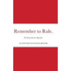 Remember to Rule. 精裝版, Lulu.com, 英文