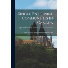 (英文圖書) Single-enterprise Communities in Canada: a Report to Central Mortgage and Housing Corporation 平裝版, Hassell Street Press, 英文