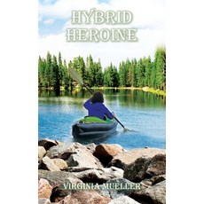 (英文圖書) Hybrid Heroine 平裝版, Outskirts Press, 英文