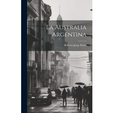 (英文圖書) La Australia Argentina 精裝版, Legare Street Press, 英文