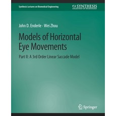 (英文圖書) Models of Horizontal Eye Movements Part II: A 3rd Order Linear Saccade Model 平裝版, Springer, 英文