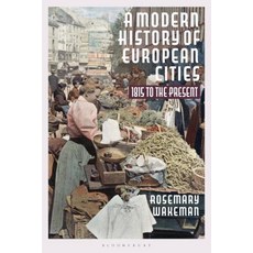 A Modern History of European Cities: 1815 to the Present 平裝版, Bloomsbury Academic, 英語