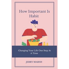 (英文圖書) How Important Is Habit: Changing Your Life One Step At A Time 平裝版, Independently Published, 英文