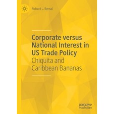 (英文圖書) Corporate versus National Interest in US Trade Policy: Chiquita and Caribbean Bananas 平裝版, Palgrave MacMillan, 英文