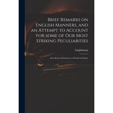 (英文圖書) Brief Remarks on English Manners and an Attempt to Account for Some of Our Most Striking Pec... 平裝版, Legare Street Press, 英語