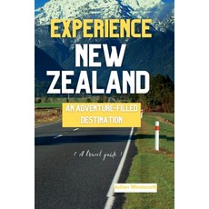 (英文圖書) Experience New Zealand: AN ADVENTURE-FILLED DESTINATION (A travel guide) 平裝版, Independently Published, 英文