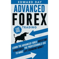 Advanced Forex Trading: Learn the Advanced Forex Investing Strategies the Professionals Use to Make ... 平裝版, Independently Published, 英文