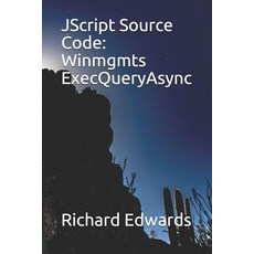 (英文圖書) JScript Source Code: Winmgmts ExecQueryAsync 平裝版, Independently Published, 英文