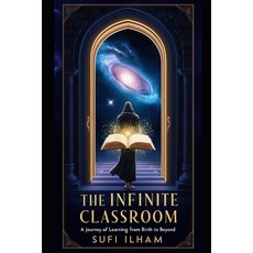 (英文圖書) The Infinite Classroom: A Journey of Learning from Birth to Beyond 平裝版, Independently Published, 英文