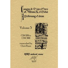 (英文圖書) Cantigas De Santa Maria Of Alfonso X El Sabio A Performing Edition: Volume 3 平裝版, Chris Elmes, 英文