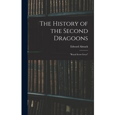 (英文圖書) The History of the Second Dragoons: Royal Scots Greys 精裝版, Legare Street Press, 英文