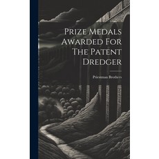 (英文圖書) Prize Medals Awarded For The Patent Dredger 精裝版, Legare Street Press, 英文