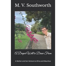 (英文圖書) A Deeper Well to Draw From: A Mother and Son Venture to Africa and Mauritius 平裝版, Independently Published, 英文