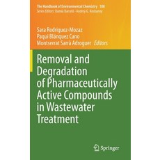 (英文圖書) Removal and Degradation of Pharmaceutically Active Compounds in Wastewater Treatment 精裝版, Springer, 英文