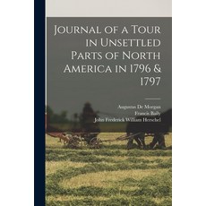 (英文圖書) Journal of a Tour in Unsettled Parts of North America in 1796 & 1797 平裝版, Legare Street Press, 英文