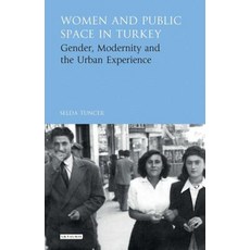 Women and Public Space in Turkey: Gender Modernity and the Urban Experience 精裝版, I. B. Tauris & Company, 英文