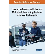 (英文圖書) Unmanned Aerial Vehicles and Multidisciplinary Applications Using AI Techniques 精裝版, IGI Global, 英文