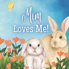 (英文圖書)Mim Loves Me!: A Story about Mim's Love! 平裝版, Independently Published, 英文