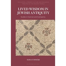 Lived Wisdom in Jewish Antiquity: Studies in Exercise and Exemplarity 精裝版, T&T Clark, 英文