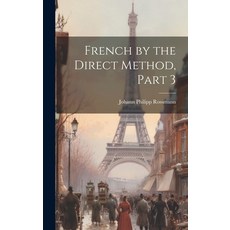 (英文圖書) French by the Direct Method Part 3 精裝版, Legare Street Press, 英文