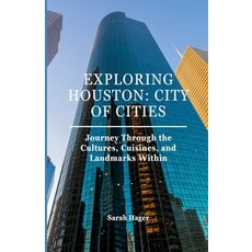 (英文圖書) Exploring Houston: City of Cities: Journey Through the Cultures Cuisines and... 平裝版, Independently Published, 英文