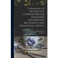 (英文圖書) A Manual of Decorative Compostion for Designers Decorators Architects and Industsrial Artists 精裝版, Legare Street Press, 英文