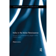 India in the Italian Renaissance: Visions of a Contemporary Pagan World 1300-1600 平裝版, Routledge, 英文