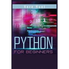 (英文圖書) Python for Beginners: Coding Programming and Web-Programming Made Simple and Fast. Become a... 平裝版, Vere Hunt, 英文