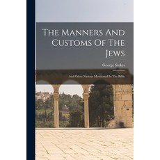 (英文圖書) The Manners And Customs Of The Jews: And Other Nations Mentioned In The Bible 平裝版, Legare Street Press, 英文