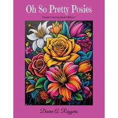 (英文圖書) Oh So Pretty Posies 平裝版, Independently Published, 英文
