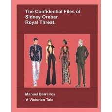 (英文圖書)The Confidential Files of Sidney Orebar: Royal Threat: A Victorian Tale. 平裝版, Independently Published, 英文