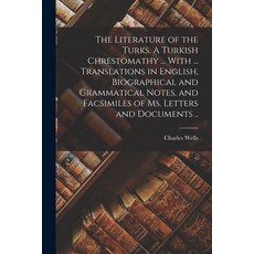 (英文圖書) The Literature of the Turks. A Turkish Chrestomathy ... With ... Translations in English Bio... 平裝版, Legare Street Press, 英文