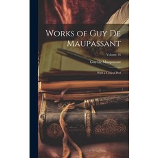 (英文圖書) Works of Guy De Maupassant: With a Critical Pref; Volume 16 精裝版, Legare Street Press, 英文