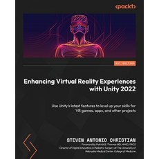 (英文圖書) Enhancing Virtual Reality Experiences with Unity 2022: A practical guide to help developers s... 平裝版, Packt Publishing, 英文