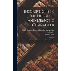 (英文圖書) Inscriptions in the Hieratic and Demotic Character: From the Collections of the British Museum. 精裝版, Legare Street Press, 英文