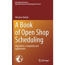 (英文圖書) A Book of Open Shop Scheduling: Algorithms Complexity and Applications 精裝版, Springer, 英文