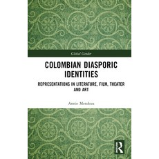 (英文圖書) Colombian Diasporic Identities: Representations in Literature Film Theater and Art 精裝版, Routledge, 英文