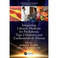(英文圖書) Integrating Lifestyle Medicine for Prediabetes Type 2 Diabetes and Cardiometabolic Disease 平裝版, CRC Press, 英文