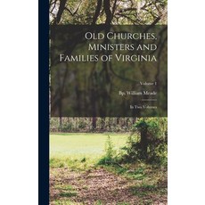(英文圖書) Old Churches Ministers and Families of Virginia: In two Volumes; Volume 1 精裝版, Legare Street Press, 英文