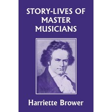 (英文圖書) Story-Lives of Master Musicians (Yesterday's Classics) 平裝版, Yesterday's Classics, 英文